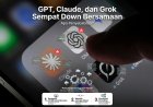 ChatGPT, Claude, dan Grok Sempat Down Bersamaan, Apa Penyebabnya?