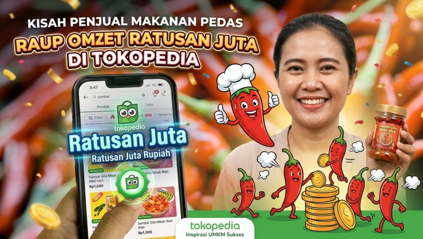 Dari Sambal hingga Ayam Crispy, UMKM Ini Raup Ratusan Juta dari Jualan Online